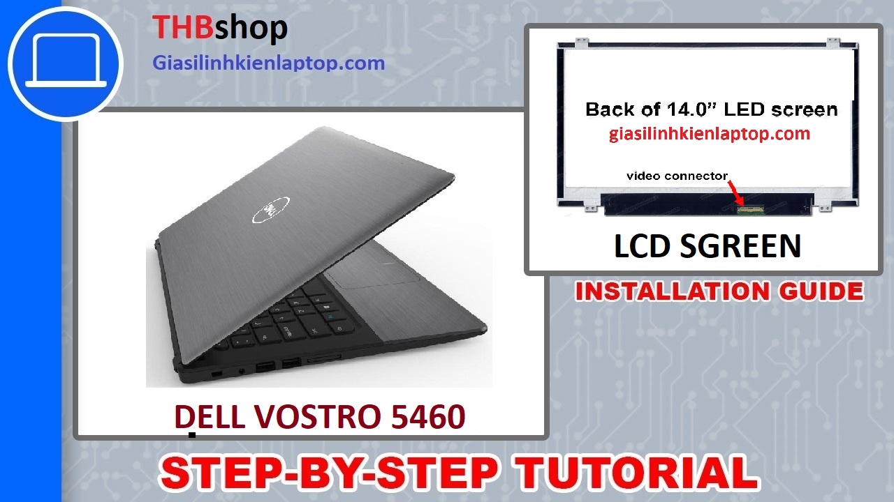 Hướng dẫn thay màn hình Dell vostro 5460 5470